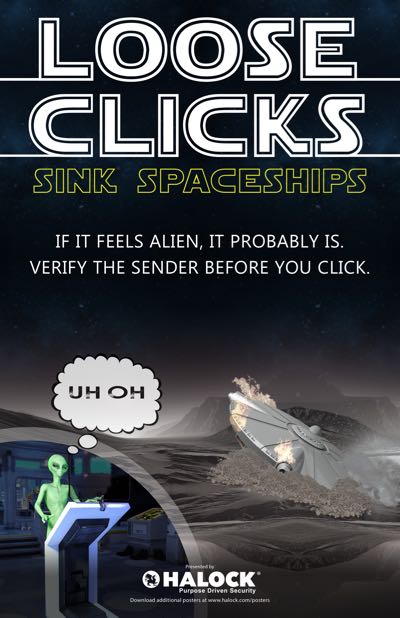 HALOCK Loose Clicks Sink Spaceships Security Awareness Poster information security risk star alien Chicago Schaumburg